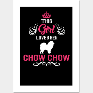 This Girl Loves Her CHOW CHOW Cool Gift Posters and Art